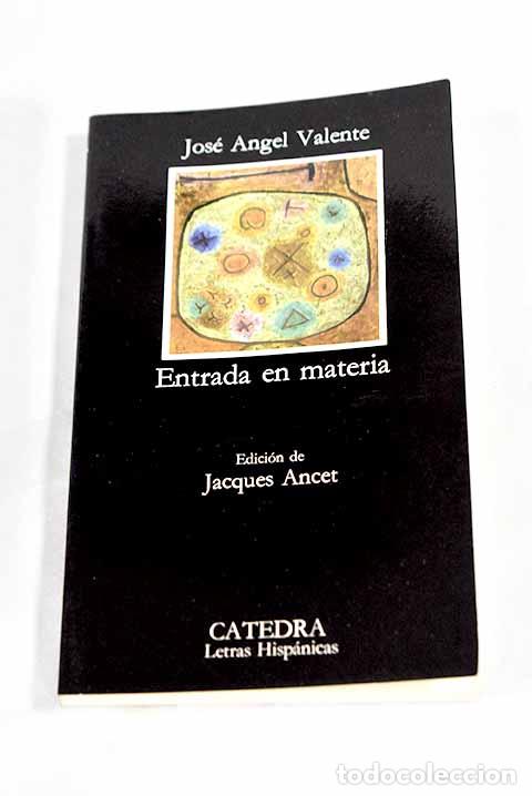 books: Entrada en materia: Valente, Jos&eacute; &Aacute;ngel.- Valente, Jos&eacute; &Aacute;ngel