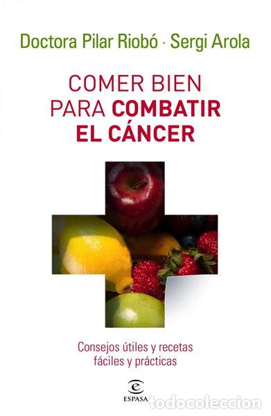 Libros: Comer bien para combatir el c&aacute;ncer- 9788467032642