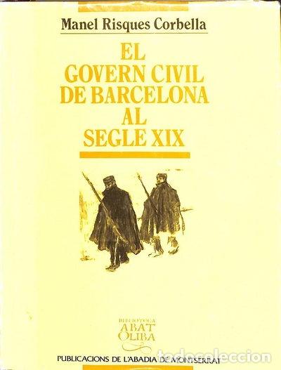 Libros: El govern civil de Barcelona al segle XIX- 9788478266784