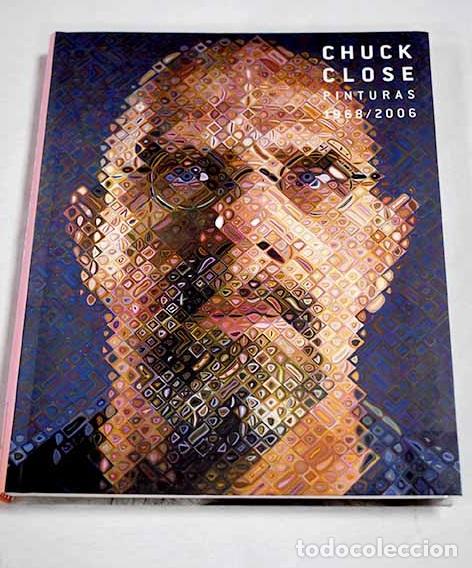 books: Chuck Close: pinturas, 1968-2006 : del 6 de febrero al 7 de mayo de 2007.- Close, Chuck