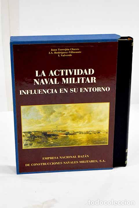 books: La actividad naval militar: influencia en su entorno.- Torrej&oacute;n Chaves, Juan