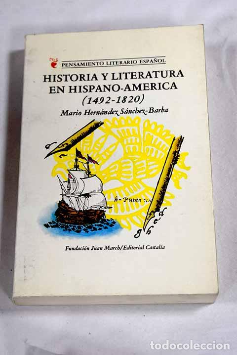Libros: Historia y literatura en hispano-am&eacute;rica: [1492-1820]: La versi&oacute;n intelectual de una experiencia