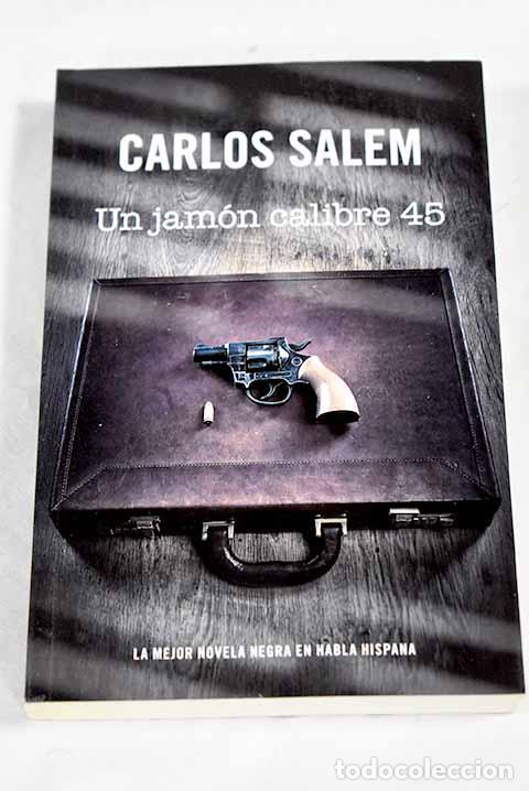 Libros: Un jam&oacute;n calibre 45: Salem, Carlos.- Salem, Carlos
