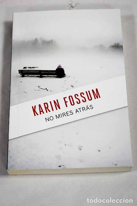 Libros: No mires atr&aacute;s: Fossum, Karin.- Fossum, Karin