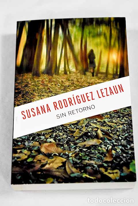 Libros: Sin retorno: Rodr&iacute;guez Lezaun, Susana.- Rodr&iacute;guez Lezaun, Susana