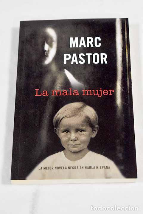 Libros: La mala mujer: Pastor, Marc.- Pastor, Marc