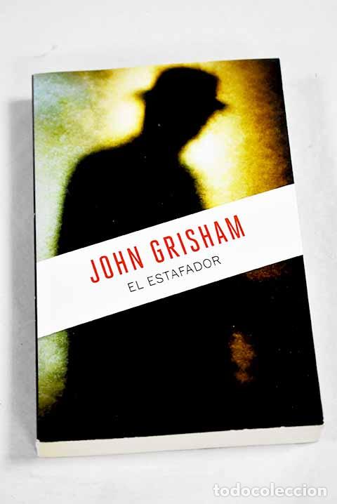 Libros: El estafador: Grisham, John.- Grisham, John - Foto 1