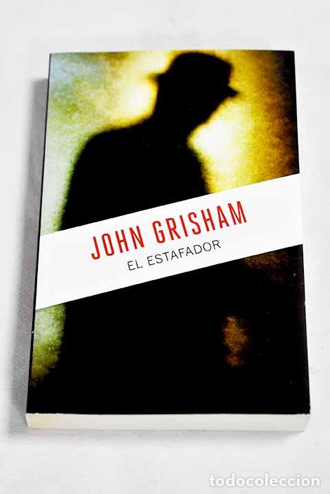 Libros: El estafador: Grisham, John.- Grisham, John - Foto 1