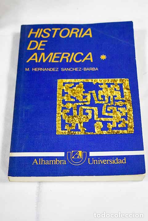 Libros: Historia de Am&eacute;rica, tomo I.- Hern&aacute;ndez S&aacute;nchez-Barba, Mario