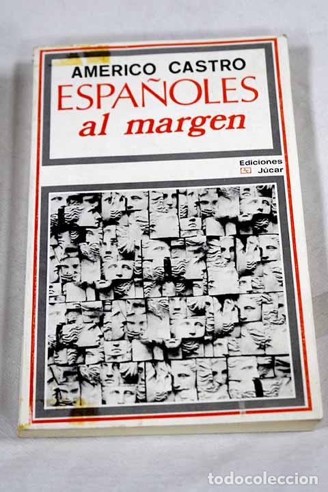 Libri di seconda mano: Espa&ntilde;oles al margen: Castro, Am&eacute;rico.- Castro, Am&eacute;rico