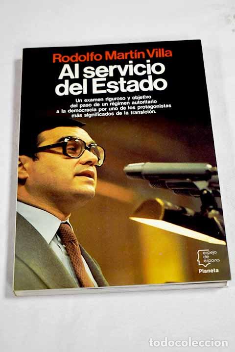 Libros: Al servicio del Estado.- Mart&iacute;n Villa, Rodolfo