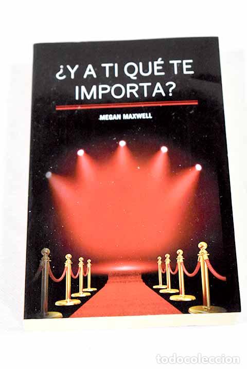 Libros: &iquest;Y a ti qu&eacute; te importa?.- Maxwell, Megan - Foto 1
