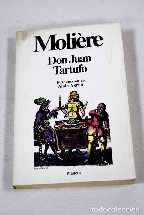 Libri di seconda mano: Don Juan o el fest&iacute;n de piedra ; Tartufo o el impostor / Moliere ; introducci&oacute;n de Alain Verjat.