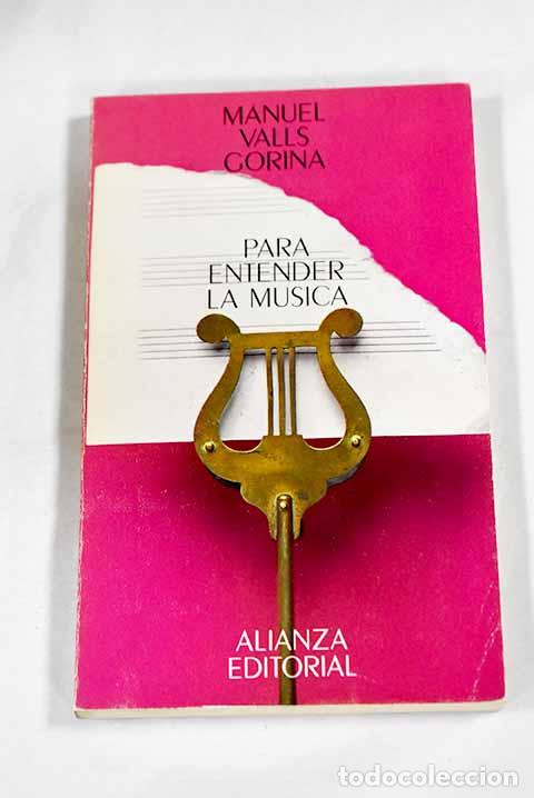 Libros: Para entender la m&uacute;sica.- Valls Gorina, Manuel - Foto 1