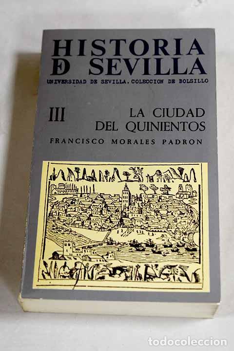 Libri di seconda mano: Historia de Sevilla, tomo III.- Morales Padr&oacute;n, Francisco