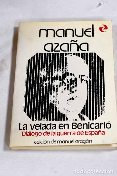 B&uuml;cher: La velada en Benicarl&oacute;: di&aacute;logo de la guerra de Espa&ntilde;a.- Aza&ntilde;a, Manuel