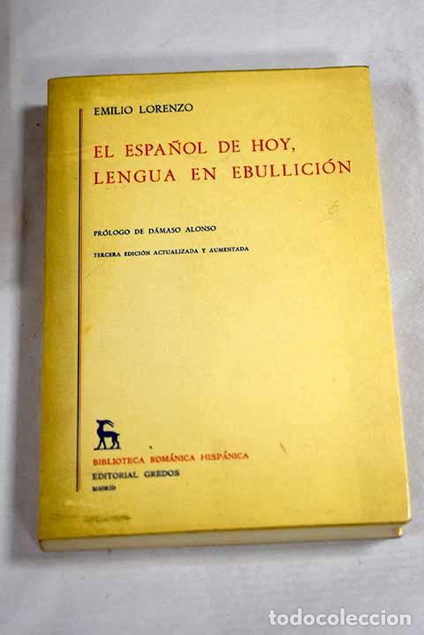 Libri di seconda mano: El espa&ntilde;ol de hoy, lengua en ebullici&oacute;n.- Lorenzo Criado, Emilio