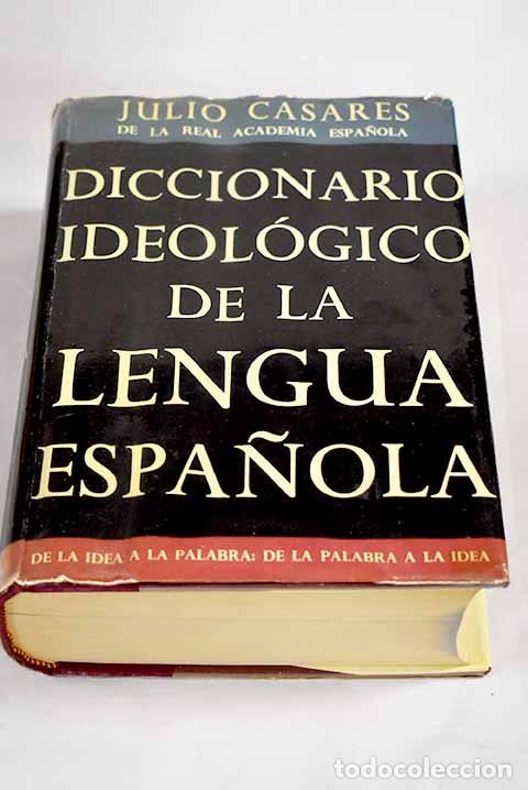 Libri di seconda mano: Diccionario ideol&oacute;gico de la lengua espa&ntilde;ola: desde la idea a la palabra, desde la palabra a la idea