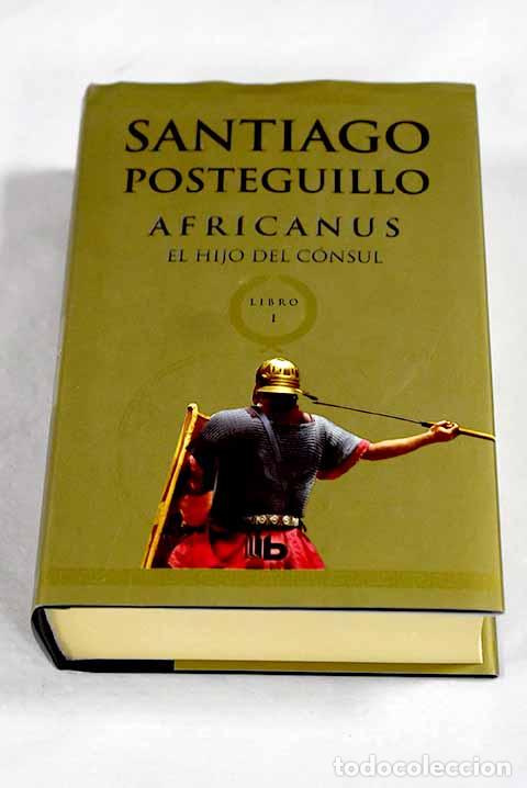 Libros: Africanus I. El hijo del c&oacute;nsul.- Posteguillo, Santiago - Foto 1