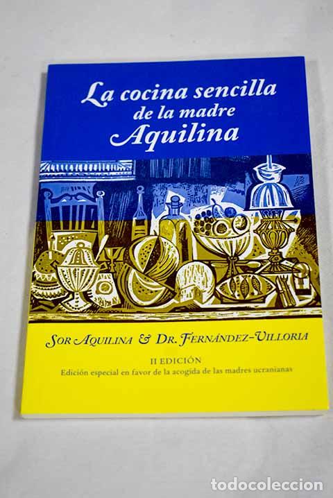 Libros: La cocina sencilla de la madre Aquilina.- Gonz&aacute;lez Cris&oacute;logo, Aquilina