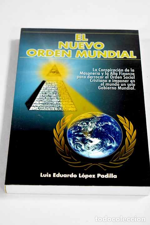 Libros: El nuevo orden mundial: la conspiracion de la masoneria.- Lopez Padilla, Luis E.