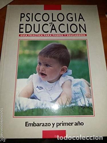 books: Psicolog&iacute;a y educaci&oacute;n: embarazo y primer a&ntilde;o- 9788471834683