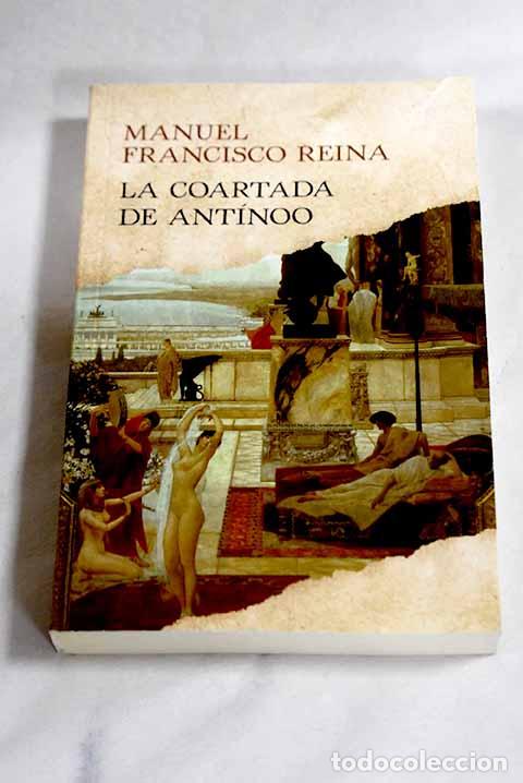 B&uuml;cher: La coartada de Ant&iacute;noo.- Reina, Manuel Francisco