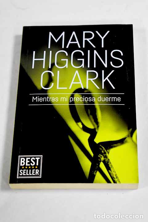 B&uuml;cher: Mientras mi preciosa duerme.- Clark, Mary Higgins