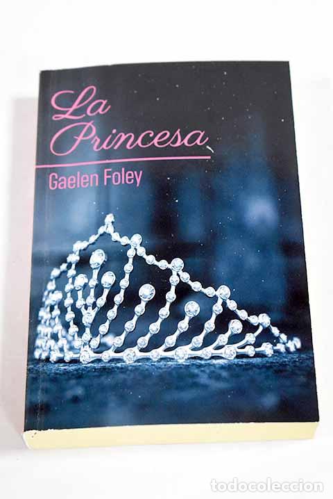 Livres: La princesa: Foley, Gaelen.- Foley, Gaelen