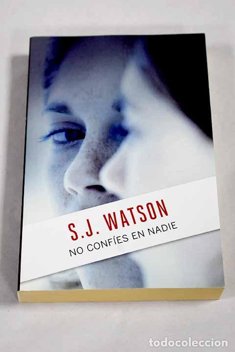 B&uuml;cher: No conf&iacute;es en nadie: Watson, S. J..- Watson, S. J.