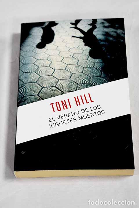 Livros em segunda m&atilde;o: El verano de los juguetes muertos.- Hill, Toni