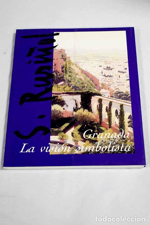 Libros: Santiago Rusi&ntilde;ol en Granada: la visi&oacute;n simbolista : Museo Casa de los Tiros, Granada 2001