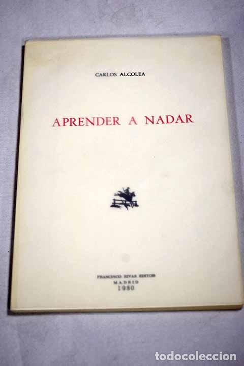 Libros: Aprender a nadar: Alcolea, Carlos.- Alcolea, Carlos - Foto 1