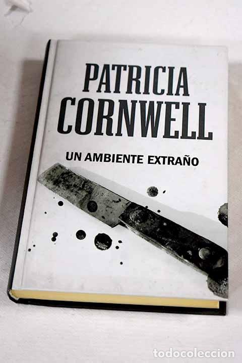 Libros: Un ambiente extra&ntilde;o: Cornwell, Patricia.- Cornwell, Patricia - Foto 1