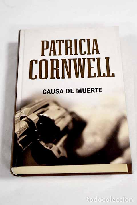 Libros: Causa de muerte: Cornwell, Patricia.- Cornwell, Patricia