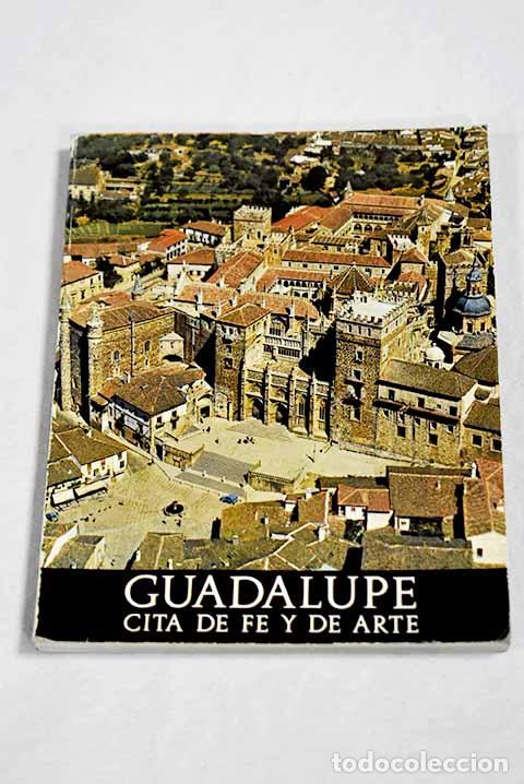 Libros: Guadalupe: cita de fe y de arte.- Garc&iacute;a, Sebasti&aacute;n
