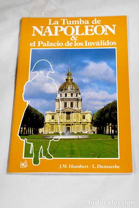 Libros: La tumba de Napoleon y el Palacio de los Invalidos.- Humbert, J. M.; Dumarche, L. - Foto 1