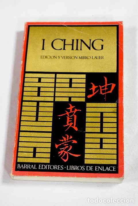 Libros: I Ching: : Barral.: 1972.: 19 cm. 310 p., 2 h. Encuadernaci&oacute;n en tapa blanda de editorial ilustrada