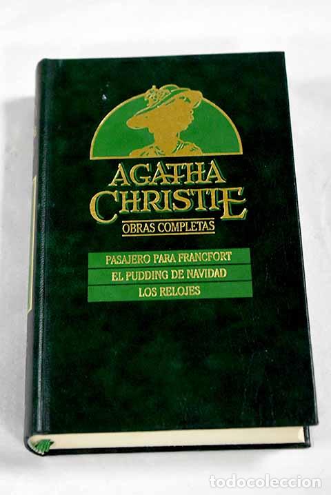 B&uuml;cher: Pasajero para Francfort ; El pudding de Navidad ; Los relojes.- Christie, Agatha