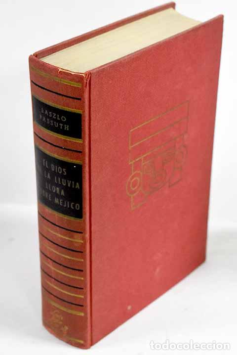 books: El dios de la lluvia llora sobre M&eacute;jico.- Passuth, L&aacute;szl&oacute;