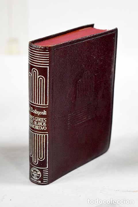 books: Pobres gentes ; Noches blancas ; La alquer&iacute;a de Stepanchikovo y sus vecinos.- Dostoyevski, Fedor