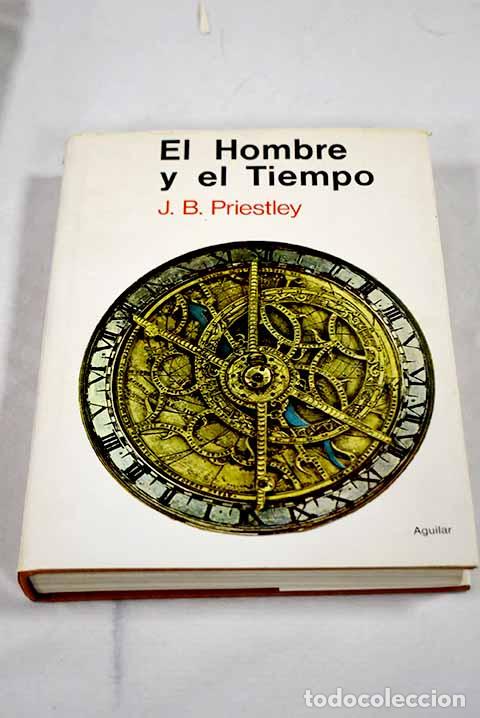 Libros: El hombre y el tiempo.- Priestley, J. B. - Foto 1