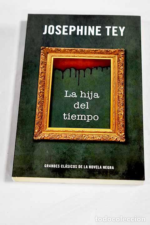 Libri di seconda mano: La hija del tiempo: Tey, Josephine.- Tey, Josephine