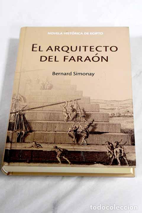 Libros: El arquitecto del fara&oacute;n.- Simonay, Bernard
