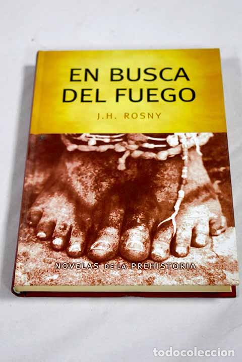 Libri di seconda mano: En busca del fuego: Rosny ain&eacute;, J.-H..- Rosny ain&eacute;, J.-H.