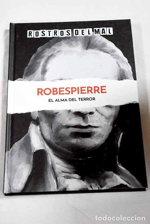 Libros: Robespierre: el alma del terror.- Moreno, Juan Carlos - Foto 1