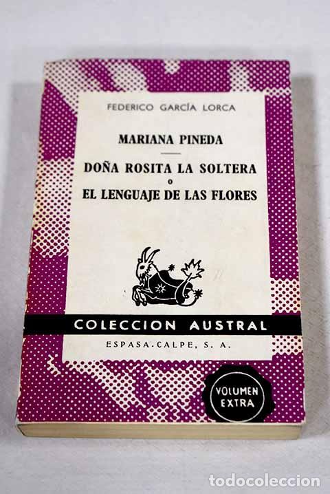 Libri di seconda mano: Mariana Pineda ; Do&ntilde;a Rosita la soltera o El lenguaje de las flores.- Garc&iacute;a Lorca, Federico