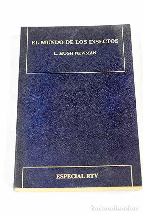 Libros: El mundo de los insectos.- Newman, L. Hugh