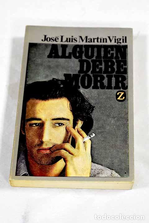 books: Algui&eacute;n debe morir: Mart&iacute;n Vigil, Jos&eacute; Luis.- Mart&iacute;n Vigil, Jos&eacute; Luis