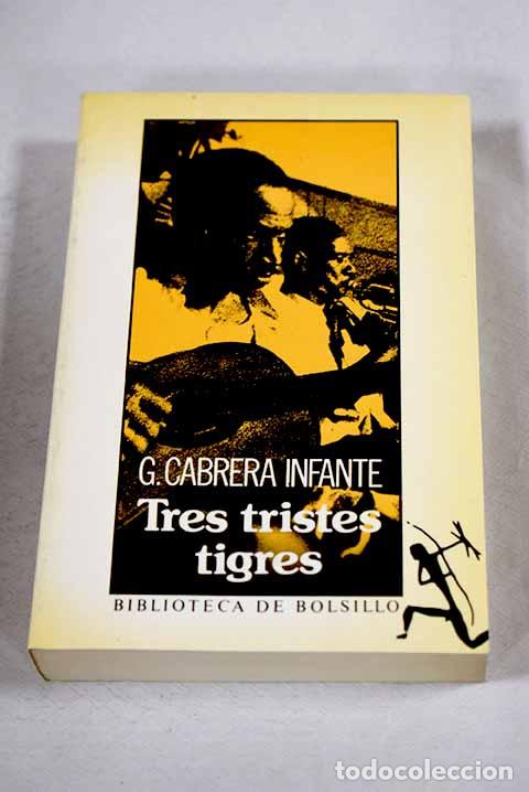 Libros: Tres tristes tigres: Cabrera Infante, Guillermo.- Cabrera Infante, Guillermo
